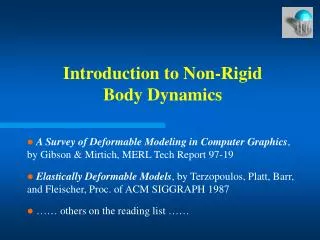 Introduction to Non-Rigid Body Dynamics