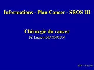 Informations - Plan Cancer - SROS III