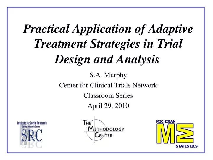 practical application of adaptive treatment strategies in trial design and analysis