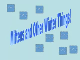 Mittens and Other Winter Things!