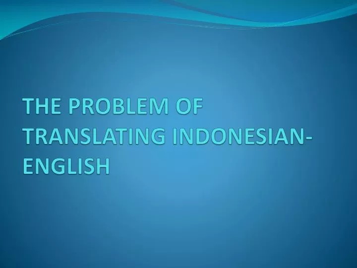 the problem of translating indonesian english