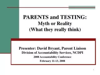 PARENTS and TESTING: Myth or Reality (What they really think)