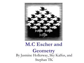 M.C Escher and Geometry
