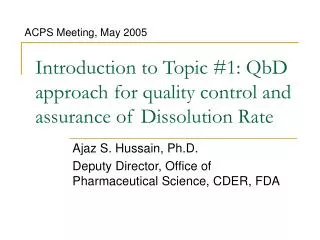 Introduction to Topic #1: QbD approach for quality control and assurance of Dissolution Rate