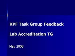 RPF Task Group Feedback Lab Accreditation TG