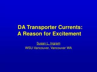 DA Transporter Currents: A Reason for Excitement