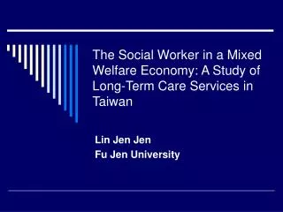 The Social Worker in a Mixed Welfare Economy: A Study of Long-Term Care Services in Taiwan