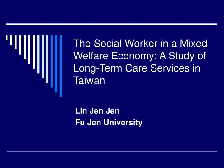 the social worker in a mixed welfare economy a study of long term care services in taiwan