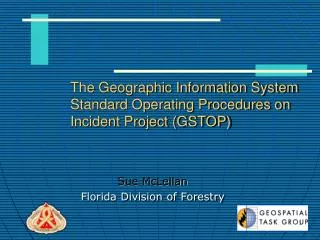 The Geographic Information System Standard Operating Procedures on Incident Project (GSTOP)