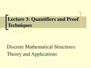 Lecture 3: Quantifiers and Proof Techniques