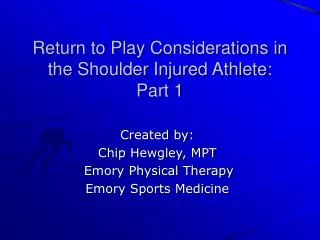 Return to Play Considerations in the Shoulder Injured Athlete: Part 1