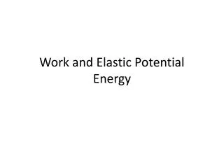Work and Elastic Potential Energy