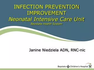 INFECTION PREVENTION IMPROVEMENT Neonatal Intensive Care Unit Baystate Health System