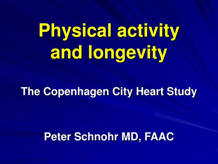 physical activity and longevity the copenhagen city heart study peter schnohr md faac