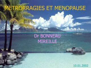 METRORRAGIES ET MENOPAUSE