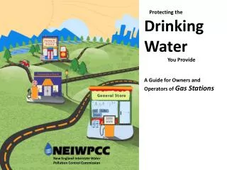 Protecting the Drinking Water You Provide A Guide for Owners and Operators of Gas Stations