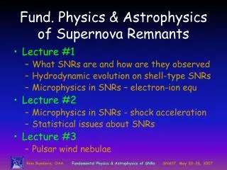 Fund. Physics &amp; Astrophysics of Supernova Remnants