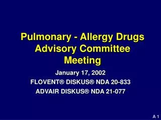 Pulmonary - Allergy Drugs Advisory Committee Meeting
