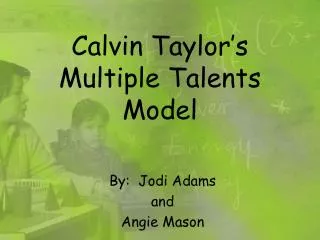 Calvin Taylor’s Multiple Talents Model