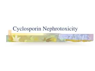 Cyclosporin Nephrotoxicity