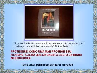 &quot;A humanidade não encontrará paz, enquanto não se voltar com confiança para a Minha misericórdia&quot; (Diário, 300