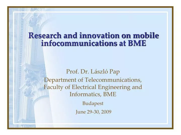 research and in n ovation on mobile infocommunications at bme