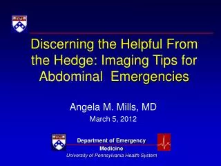 Discerning the Helpful From the Hedge: Imaging Tips for Abdominal Emergencies