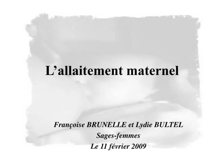 fran oise brunelle et lydie bultel sages femmes le 11 f vrier 2009