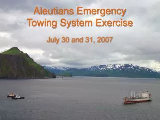 Aleutians Emergency Towing System Exercise