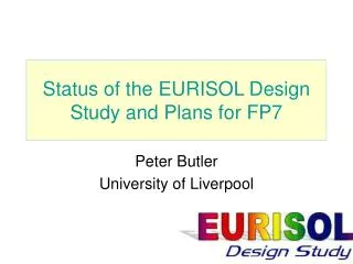 Status of the EURISOL Design Study and Plans for FP7