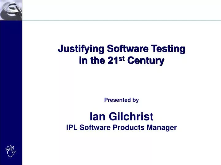 justifying software testing in the 21 st century