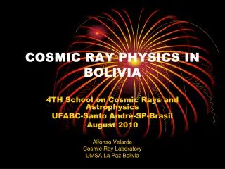 COSMIC RAY PHYSICS IN BOLIVIA