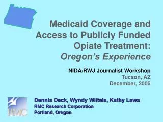 Dennis Deck, Wyndy Wiitala, Kathy Laws RMC Research Corporation Portland, Oregon