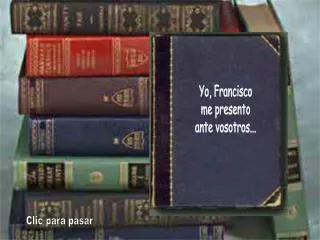 Yo, Francisco me presento ante vosotros...