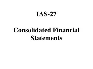 IAS-27 Consolidated Financial Statements