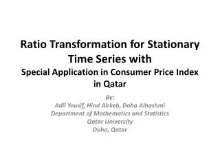 Ratio Transformation for Stationary Time Series with Special Application in Consumer Price Index in Qatar