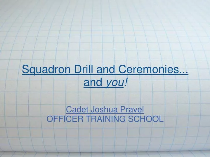 squadron drill and ceremonies and you