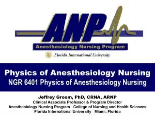 Physics of Anesthesiology Nursing NGR 6401 Physics of Anesthesiology Nursing