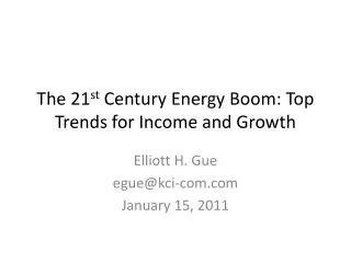 The 21 st Century Energy Boom: Top Trends for Income and Growth