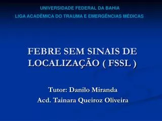 FEBRE SEM SINAIS DE LOCALIZAÇÃO ( FSSL )