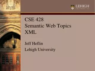 CSE 428 Semantic Web Topics XML