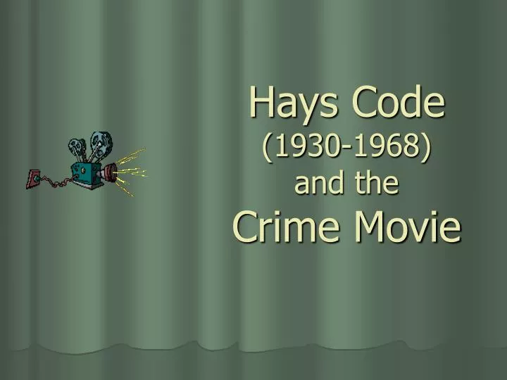 hays code 1930 1968 and the crime movie