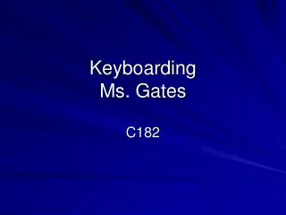 Keyboarding Ms. Gates