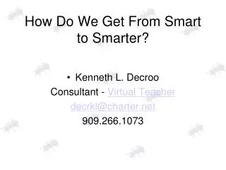 How Do We Get From Smart to Smarter?