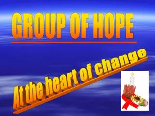 GROUP OF HOPE