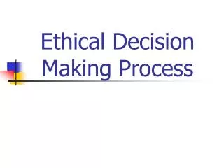 Ethical Decision Making Process