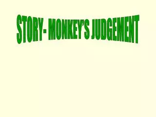 STORY- MONKEY’S JUDGEMENT
