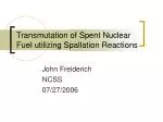 Transmutation of Spent Nuclear Fuel utilizing Spallation Reactions