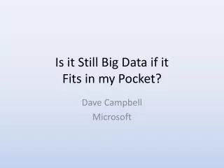 Is it Still Big Data if it Fits in my Pocket?