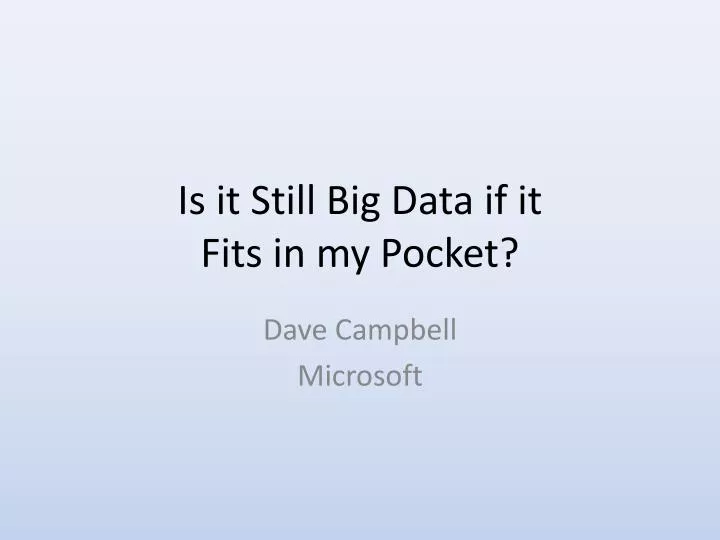 is it still big data if it fits in my pocket